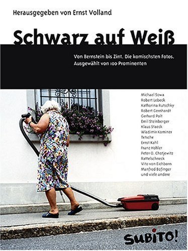 Imagen de archivo de Schwarz auf Wei. Von Bernstein bis Zinnt - Die wirklich komischten Fotos a la venta por medimops