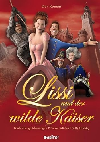 Beispielbild fr Lissi und der wilde Kaiser : Roman , nach dem gleichnamigen Film von Michael Bully Herbig. von und Alfons Biedermann zum Verkauf von NEPO UG