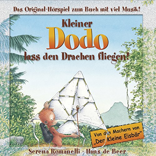 Imagen de archivo de Kleiner Dodo, lass den Drachen fliegen! . Das Original-Hrspiel zum Buch mit viel Musik a la venta por medimops