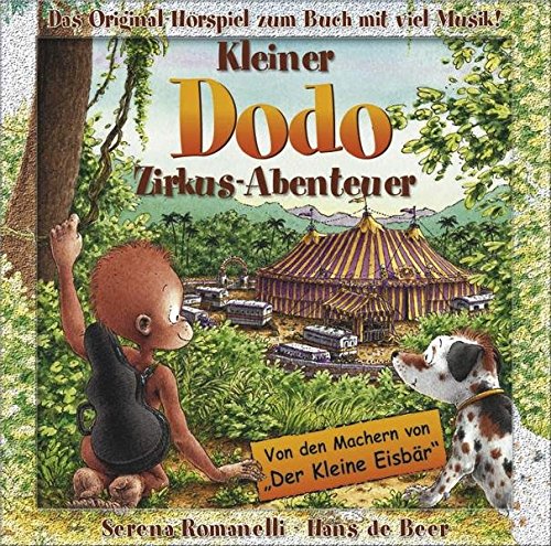 Beispielbild fr Kleiner Dodo, Zirkus-Abenteuer, 1 Audio-CD: Das Original- Hrspiel zum Buch mit viel Musik zum Verkauf von medimops