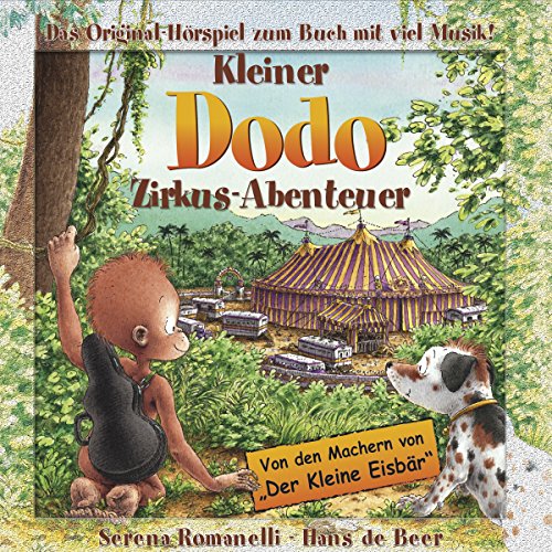 Imagen de archivo de Kleiner Dodo, Zirkus-Abenteuer, 1 Audio-CD: Das Original- Hrspiel zum Buch mit viel Musik a la venta por medimops