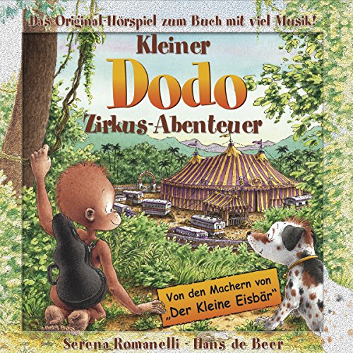Stock image for Kleiner Dodo, Zirkus-Abenteuer, 1 Audio-CD: Das Original- Hrspiel zum Buch mit viel Musik for sale by medimops