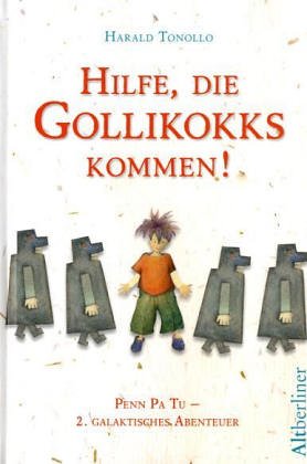 Stock image for Penn Pa Tu. Hilfe, die Gollikokks kommen! 2. galaktisches Abenteuer for sale by Leserstrahl  (Preise inkl. MwSt.)