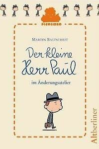 Der kleine Herr Paul: im Änderungsatelier - Martin Baltscheit