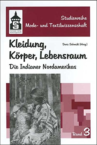 Stock image for Kleidung, Krper, Lebensraum: Die Indianer Nordamerikas for sale by medimops