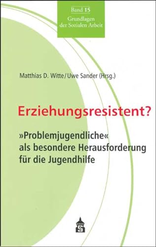 Beispielbild fr Erziehungsresistent?: 'Problemjugendliche' Als Besondere Herausforderung Fr Die Jugendhilfe zum Verkauf von Revaluation Books