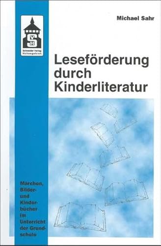 Beispielbild fr Lesefrderung durch Kinderliteratur: Mrchen, Bilder- und Kinderbcher im Unterricht der Grundschule zum Verkauf von medimops