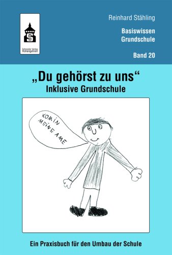 Beispielbild fr Du gehrst zu uns" Inklusive Grundschule. Ein Praxisbuch fr den Umbau der Schule zum Verkauf von medimops