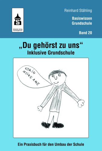 Stock image for Du gehrst zu uns" Inklusive Grundschule. Ein Praxisbuch fr den Umbau der Schule for sale by medimops