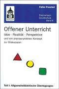 Beispielbild fr Offener Unterricht. Band 1: Idee, Realitt, Perspektive und ein praxiserprobtes Konzept zur Diskussion. Teil I: Allgemeindidaktische berlegungen zum Verkauf von medimops