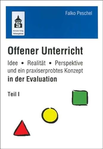 Beispielbild fr Offener Unterricht. Teil 1 und 2: Idee, Realitt, Perspektive und ein praxiserprobtes Konzept in der Evaluation: 2 Bde. Peschel, Falko zum Verkauf von online-buch-de