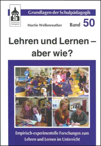 Beispielbild fr Lehren und Lernen - aber wie?: Empirisch-experimentelle Forschungen zum Lehren und Lernen im Unterricht zum Verkauf von medimops