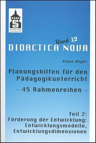 Planungshilfen fÃ¼r den PÃ¤dagogikunterricht - 45 Rahmenreihen - Teil 2: FÃ¶rderung der Entwicklung: Entwicklungsmodelle, Entwicklungsdimensionen (9783834002495) by Beyer, Klaus