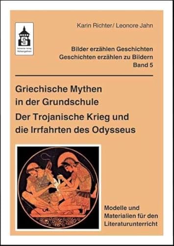 Griechische Mythen in der Grundschule. Der Trojanische Krieg und die Irrfahrten des Odysseus: Modelle und Materialien fÃ¼r den Literaturunterricht Kl.3-Kl.6 (9783834003300) by Karin Richter