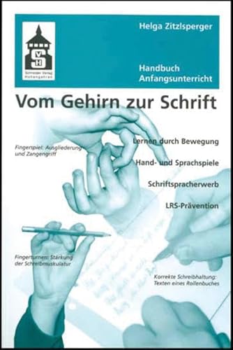 Beispielbild fr Vom Gehirn zur Schrift: Handbuch Anfangsunterricht. Lernen durch Bewegung - Hand- und Sprachspiele - Schriftspracherwerb und LRS - Prvention zum Verkauf von medimops