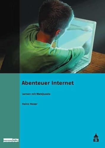 9783834003706: Abenteuer Internet: Lernen mit WebQuests