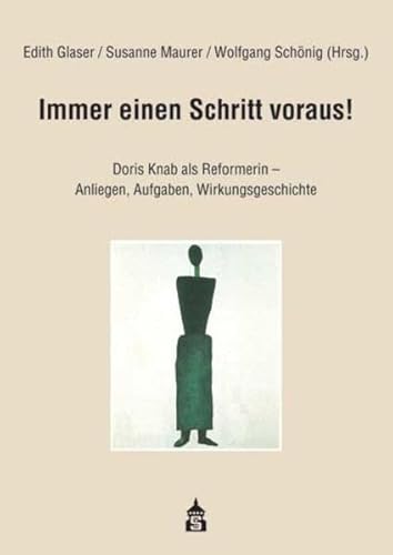 Stock image for Immer einen Schritt voraus! Doris Knab als Reformerin - Anliegen, Aufgaben, Wirkungsgeschichte for sale by Buchpark