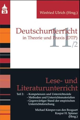 Lese- und Literaturunterricht: Teil 2: Kompetenzen und Unterrichtsziele; Methoden und Unterrichtsmaterialien; Gegenwärtiger Stand der empirischen Unterrichtsforschung - Unknown Author