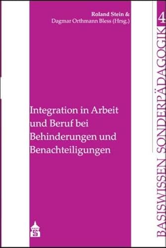 Stock image for Integration in Arbeit und Beruf bei Behinderungen und Benachteiligungen for sale by Buchpark