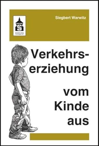 Beispielbild fr Verkehrserziehung vom Kinde aus: Wahrnehmen - Spielen - Denken - Handeln zum Verkauf von medimops