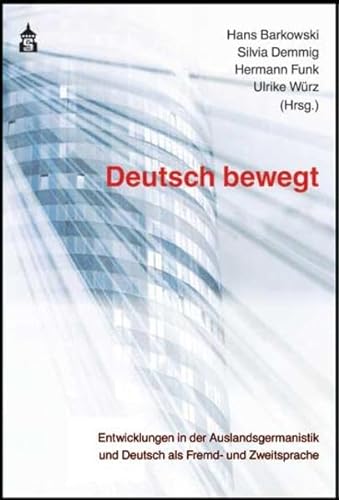 9783834006547: Deutsch bewegt: Entwicklungen in der Auslandsgermanistik und Deutsch als Fremd- und Zweitsprache