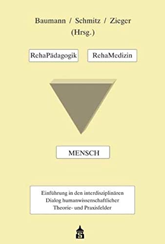 9783834007216: RehaPädagogik - RehaMedizin - Mensch: Einführung in den interdisziplinären Dialog humanwissenschaftlicher Theorie- und Praxisfelder