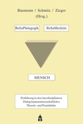 9783834007216: RehaPdagogik - RehaMedizin - Mensch: Einfhrung in den interdisziplinren Dialog humanwissenschaftlicher Theorie- und Praxisfelder