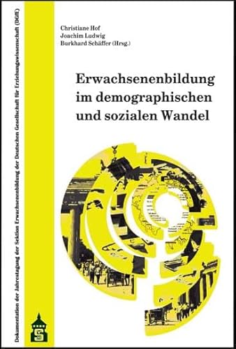 Stock image for Erwachsenenbildung im demographischen und sozialen Wandel: Dokumentation der Jahrestagung der Sektion Erwachsenenbildung der Deutschen Gesellschaft . vom 24. bis 26. September 2009 for sale by medimops