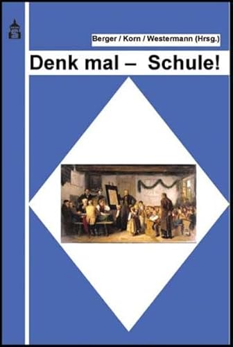 Beispielbild fr Denk mal - Schule!: Nachdenkliches zur Verhltnisbestimmung pdagogischer und gesellschaftlicher Forderungen an Bildung zum Verkauf von medimops