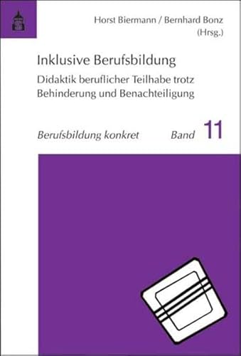 Stock image for Inklusive Berufsbildung: Didaktik beruflicher Teilhabe trotz Behinderung und Benachteiligung for sale by medimops