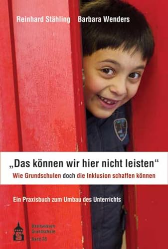 Stock image for Das knnen wir hier nicht leisten;. Wie Grundschulen doch die Inklusion schaffen knnen: Ein Praxisbuch zum Umbau des Unterrichts for sale by medimops