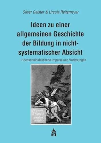 Beispielbild fr Ideen zu einer allgemeinen Geschichte der Bildung in nichtsystematischer Absicht: Hochschuldidaktische Impulse und Vorlesungen zum Verkauf von medimops