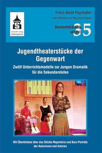 Imagen de archivo de Jugendtheaterstcke der Gegenwart: Zwlf Unterrichtsmodelle zur Jungen Dramatik fr die Sekundarstufen a la venta por medimops