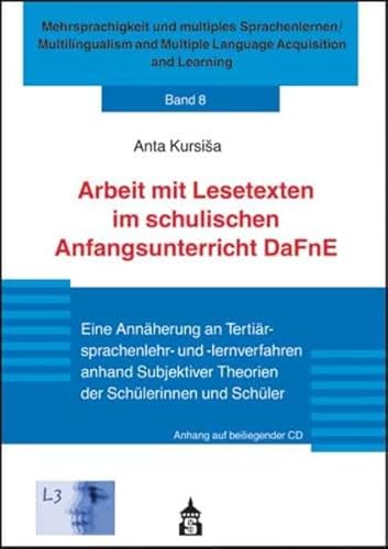 9783834011213: Arbeit mit Lesetexten im schulischen Anfangsunterricht DaFnE: Eine Annherung an Tertirsprachenlehr- und -lernverfahren anhand Subjetiver Theorien der Schlerinnen und Schler