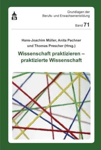 9783834011428: Wissenschaft praktizieren - praktizierte Wissenschaft