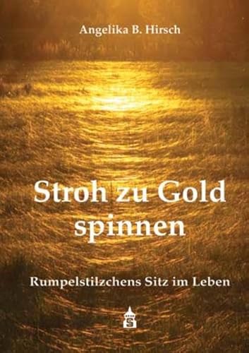 9783834011992: Stroh zu Gold spinnen: Rumpelstilzchens Sitz im Leben