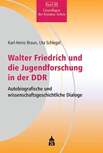 9783834013491: Walter Friedrich und die Jugendforschung in der DDR: Autobiografische und wissenschaftsgeschichtliche Dialoge