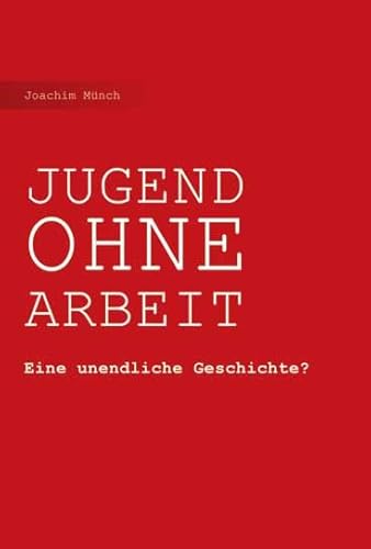 Beispielbild fr Jugend Ohne Arbeit: Eine unendliche Geschichte? zum Verkauf von medimops