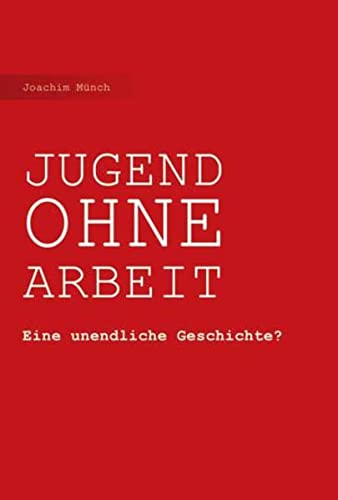 Imagen de archivo de Jugend Ohne Arbeit: Eine unendliche Geschichte? a la venta por medimops
