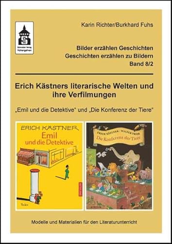 Beispielbild fr Erich Kstners literarische Welten und ihre Verfilmungen: "Emil und die Detektive" und "Die Konferenz der Tiere" im historischen und . - Geschichten erzhlen zu Bildern) zum Verkauf von medimops