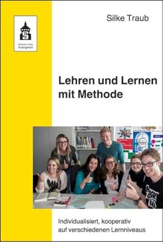 Beispielbild fr Lehren und Lernen mit Methode: Individualisiert, kooperativ auf verschiedenen Lernniveaus zum Verkauf von medimops