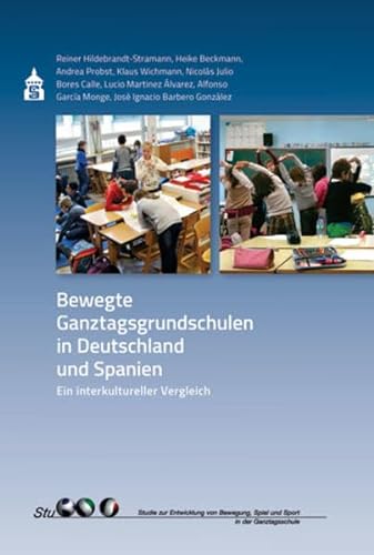 Stock image for Bewegte Ganztagsgrundschulen in Deutschland und Spanien : Ein interkultureller Vergleich for sale by Buchpark