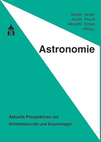 Stock image for Astronomie: Aktuelle Perspektiven zur Himmelskunde und Kosmologie for sale by medimops