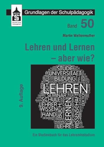 Beispielbild fr Lehren und Lernen - aber wie?: Ein Studienbuch fr das Lehramt (Grundlagen der Schulpdagogik) zum Verkauf von medimops