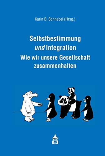 Imagen de archivo de Selbstbestimmung und Integration Wie wir unsere Gesellschaft zusammenhalten a la venta por Buchpark