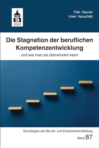 Imagen de archivo de Die Stagnation der beruflichen Kompetenzentwicklung: und wie man sie berwinden kann a la venta por Revaluation Books