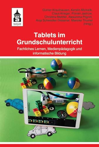 Beispielbild fr Tablets im Grundschulunterricht: Fachliches Lernen, Medienpdagogik und informatorische Bildung zum Verkauf von medimops