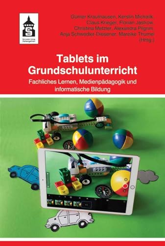 Stock image for Tablets im Grundschulunterricht: Fachliches Lernen, Medienpdagogik und informatorische Bildung for sale by medimops