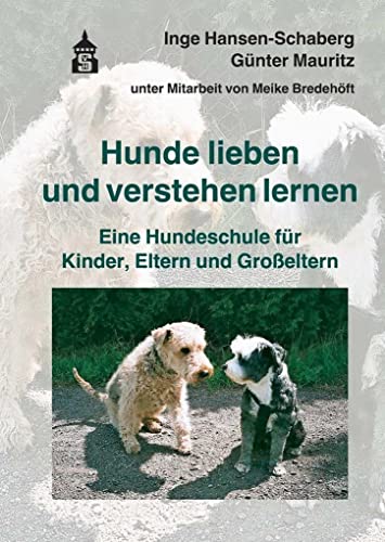 Beispielbild fr Hunde lieben und verstehen lernen: Eine Hundeschule fr Kinder, Eltern und Groeltern: Eine Hundeschule fr Kinder, Eltern und Groeltern zum Verkauf von medimops