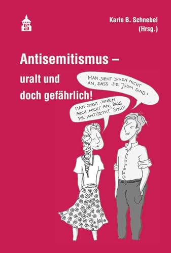 Imagen de archivo de Antisemitismus - uralt und doch gefhrlich! a la venta por medimops